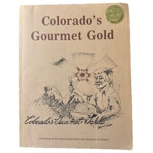 Vintage Cookbook 1980 1st Ed Colorado's Gourmet Gold  Popular Colorado Eateries